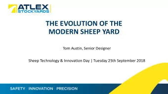 MODERN SHEEP YARD  Tom Austin, Senior Designer  Sheep Technology &amp; Innovation Day | Tuesday