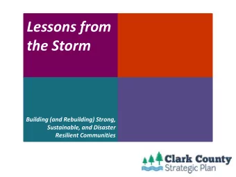 Lessons from  the Storm  Building (and Rebuilding) Strong,  Sustainable, and Disaster  Resilient