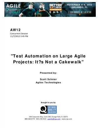 &quot;Test Automation on Large Agile  Projects: It?s Not a Cakew alk&quot;  Presented by:  Scott