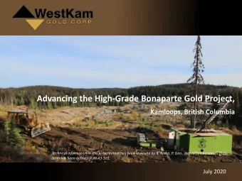Advancing the High-Grade Bonaparte Gold Project,  Kamloops, British Columbia  Technical information