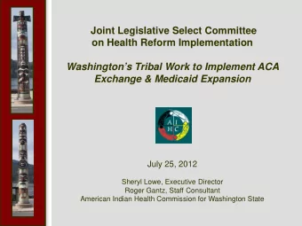 Joint Legislative Select Committee  on Health Reform Implementation  Washingtons Tribal Work to