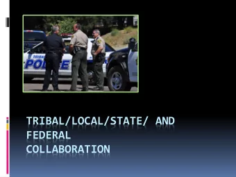 COLLABORATION  Historical Roadblocks  Misunderstanding of Public Law 280  Large number of