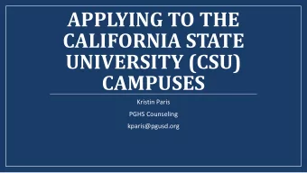 APPLYING TO THE  CALIFORNIA STATE  UNIVERSITY (CSU)  CAMPUSES  Kristin Paris  PGHS Counseling
