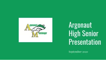 Argonaut  High Senior  Presentation  September 2020  WE MISS YOU!!!  As we embark on  this new