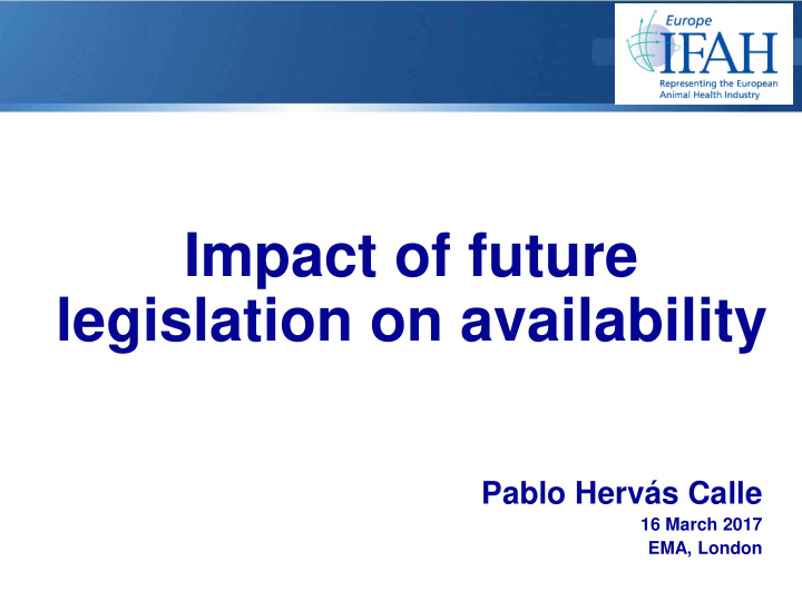 impact of future legislation on availability