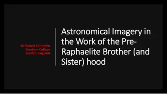the Work of the Pre-  Dr Valerie Shrimplin  Raphaelite Brother (and  Gresham College  London,