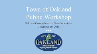 Town of Oakland  Public Workshop  Oakland Comprehensive Plan Committee  December 10, 2018  Agenda