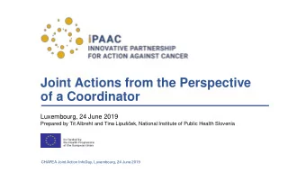 Joint Actions from the Perspective  of a Coordinator  Luxembourg, 24 June 2019 Prepared by Tit
