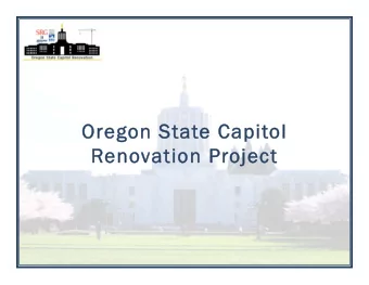 Oregon Stat  Oregon State Capit  e Capitol  l  Reno  novation Pr  tion Project  oject  History