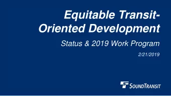 Equitable Transit-  Oriented Development  Status &amp; 2019 Work Program  2/21/2019