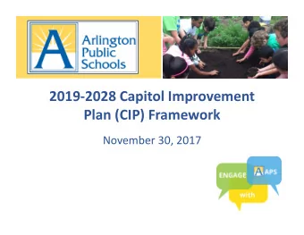 2019  2028 Capitol Improvement Plan (CIP) Framework November 30, 2017  Agenda  Overview of