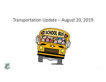 Transportation Update  August 20, 2019  1  Whats New for the 2019/2020 School Year  SIGNAGE