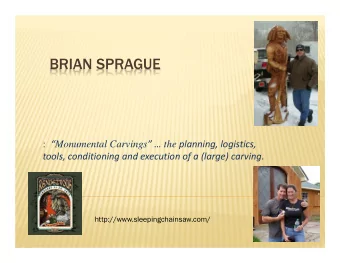 BRIAN SPRAGUE :  Monumental Carvings   the planning, logistics, tools, conditioning and