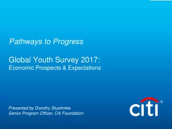 Pathways to Progress  Global Youth Survey 2017:  Economic Prospects &amp; Expectations  Presented