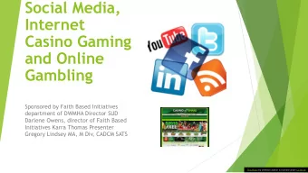 Social Media,  Internet  Casino Gaming  and Online  Gambling  Sponsored by Faith Based Initiatives