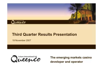 Third Quarter Results Presentation  19 November 2007  The emerging markets casino  developer and