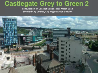 Castlegate Grey to Green 2  Consultation on Concept Design ideas March 2018  Sheffield City