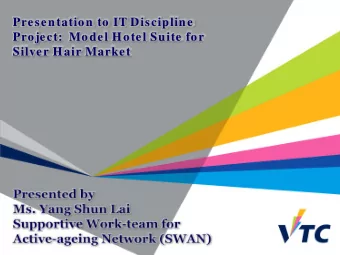 1  1  1  Supportive Work-team for Active-ageing Network  (SWAN)  1.  4.  Raising the  Central