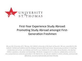 First-Year  Experience  Study  Abroad:      Promo:ng  Study  Abroad