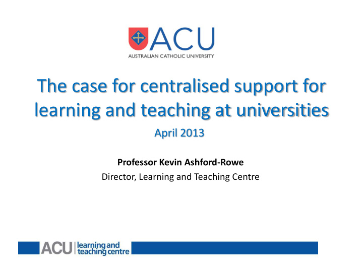 the case for centralised support for learning and