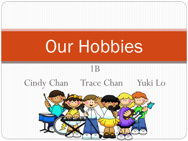 our hobbies