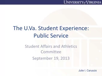 The U.Va. Student Experience:  Public Service  Student Affairs and Athletics  Committee  September