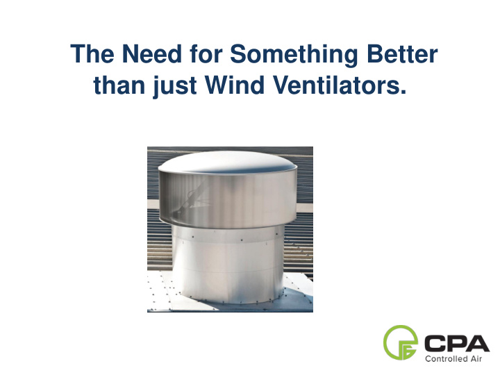 the need for something better than just wind ventilators