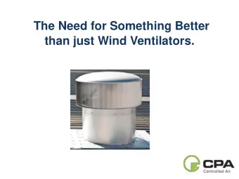 The Need for Something Better  than just Wind Ventilators.  The Driving Force for Hybrid