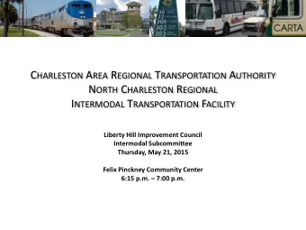 C HARLESTON A REA R EGIONAL T RANSPORTATION A UTHORITY N ORTH C HARLESTON R EGIONAL I NTERMODAL T