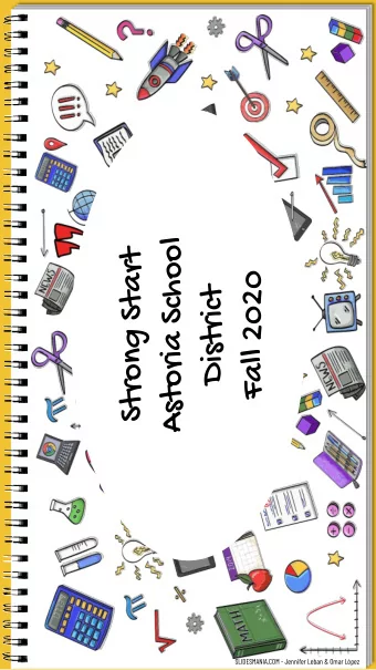 Astoria School  Strong Start  District  Fall 2020  SLIDESMANIA.COM - Jennifer Leban &amp; Omar