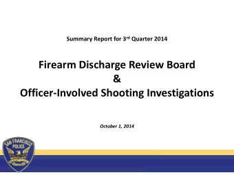 Firearm Discharge Review Board  &amp;  Officer-Involved Shooting Investigations  October 1, 2014