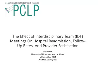 Meetings On Hospital Readmission, Follow-  Up Rates, And Provider Satisfaction  Jennifer Le