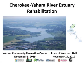 Cherokee-Yahara River Estuary  Rehabilitation  Warner Community Recreation Center  Town of Westport