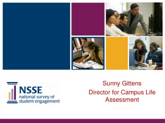 Presentation Overview  NSSE Instrument and Administration  Selected UNLV Spring 2012 Results