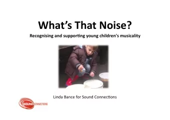 Sound  Connec6ons    London  Early  Years  Music  Network    LEYMN