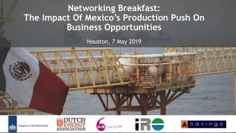 The Impact Of Mexicos Production Push On  Business Opportunities  Houston, 7 May 2019  Guido van