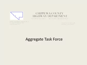 Aggregate Task Force  ROADWAY SYSTEM IN CHIPPEWA COUNTY  State Highways  132.8 Miles  County