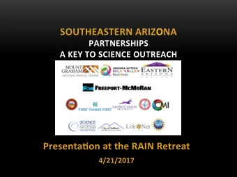 Presenta(on at the RAIN Retreat  4/21/2017  is the oldest member of the Arizona Community