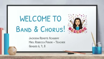 WELCOME TO  Band &amp; Chorus!  Jackson Remote Academy  Mrs. Rebecca Fodor - Teacher  Grades 6, 7,
