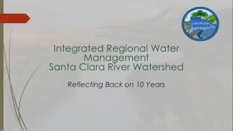 Management  Santa Clara River Watershed  Reflecting Back on 10 Years  10 Years!  Collaboration