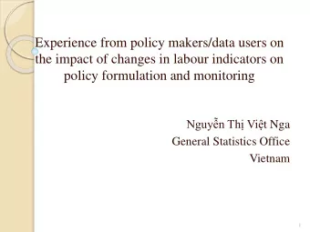 Experience from policy makers/data users on  the impact of changes in labour indicators on  policy