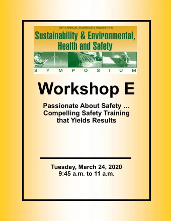 Workshop E  Passionate About Safety   Compelling Safety Training  that Yields Results  Tuesday,