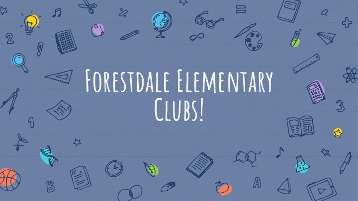 forestdale elementary clubs forestdale mondays