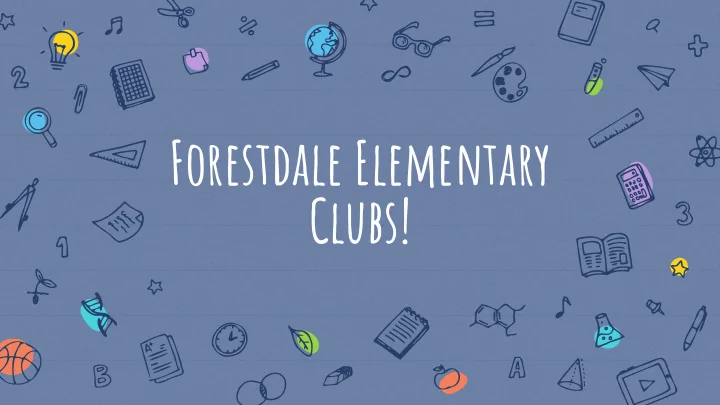 forestdale elementary clubs forestdale mondays