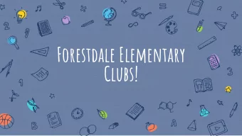 Forestdale Elementary  Clubs!  FORESTDALE MONDAYS  Clubs start  9/28/2020  TIMES  Club Offerings