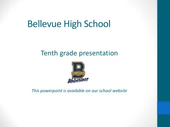 Bellevue High School  Tenth grade presentation  This powerpoint is available on our school website