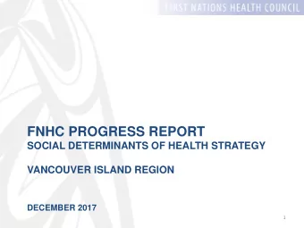 FNHC PROGRESS REPORT  SOCIAL DETERMINANTS OF HEALTH STRATEGY  VANCOUVER ISLAND REGION  DECEMBER