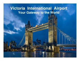 Victoria  International  Airport  Your Gateway to the World    Not for profit corporation