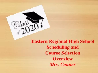Eastern Regional High School  Scheduling and  Course Selection  Overview  Mrs. Conner  Transition