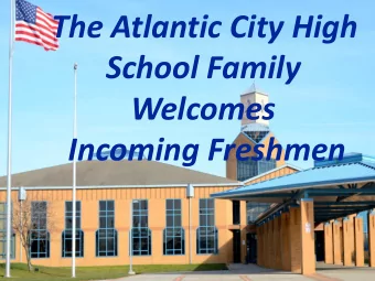 The Atlantic City High  School Family  Welcomes  Incoming Freshmen  Vision Statement  The Atlantic